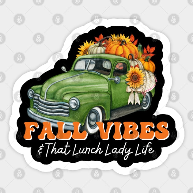 Fall Vibes Lunch Lady Truck Thanksgiving Back To School Crew Sticker by Johner_Clerk_Design